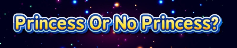 Princess Or No Princess? - AI Character on RolePlai